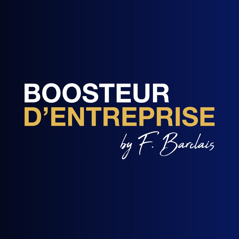 BOOSTEUR D'ENTREPRISE by F. Barclais